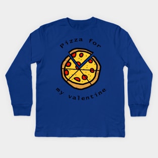 Pizza For My Valentine on Valentines Day Kids Long Sleeve T-Shirt